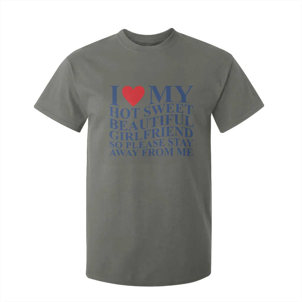 I Love My Hot Girlfriend T Shirt For Kid Funny Gift for Him Boyfriend Valentine TS10 Military Green Print Your Wear
