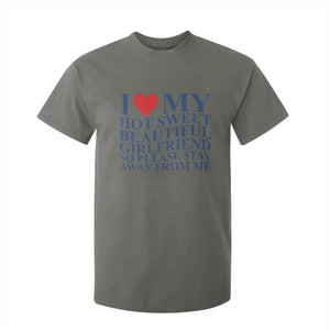 I Love My Hot Girlfriend T Shirt For Kid Funny Gift for Him Boyfriend Valentine TS10 Military Green Print Your Wear