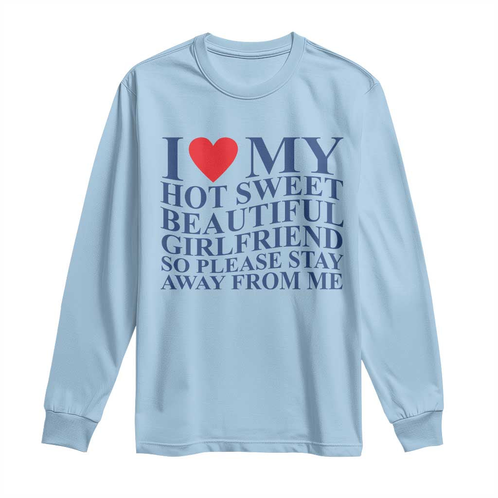I Love My Hot Girlfriend Long Sleeve Shirt Funny Gift for Him Boyfriend Valentine TS10 Light Blue Print Your Wear
