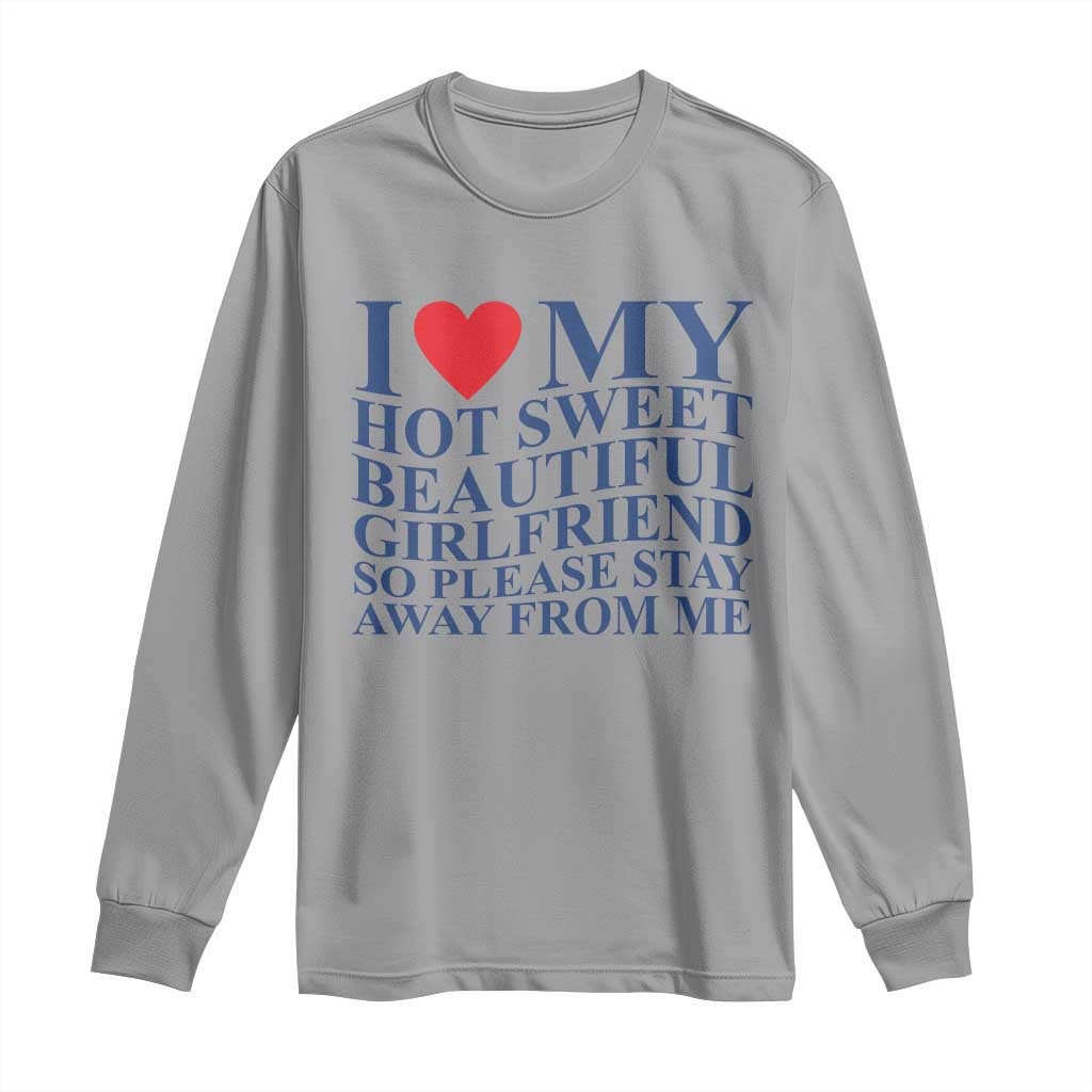 I Love My Hot Girlfriend Long Sleeve Shirt Funny Gift for Him Boyfriend Valentine TS10 Sport Gray Print Your Wear