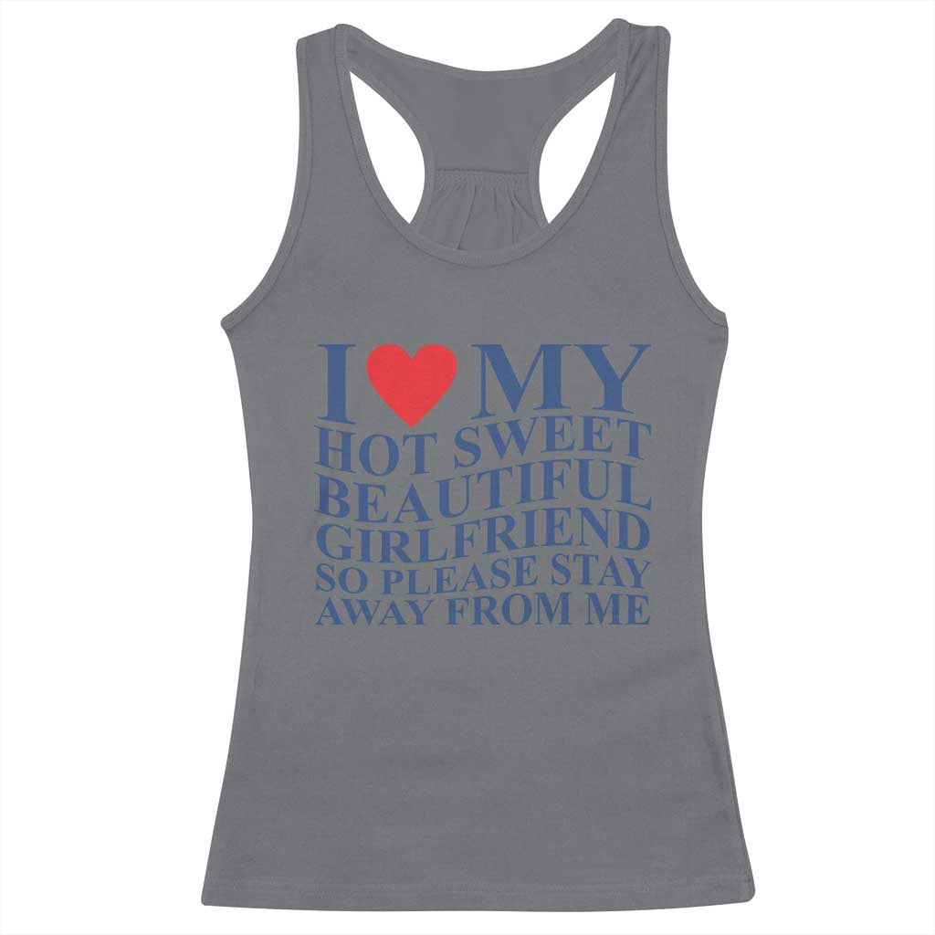 I Love My Hot Girlfriend Racerback Tank Top Funny Gift for Him Boyfriend Valentine TS10 Charcoal Print Your Wear
