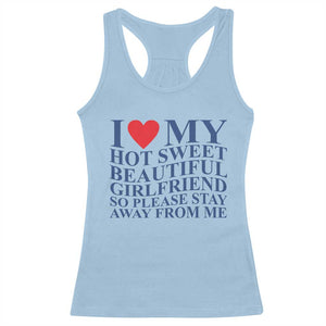 I Love My Hot Girlfriend Racerback Tank Top Funny Gift for Him Boyfriend Valentine TS10 Light Blue Print Your Wear