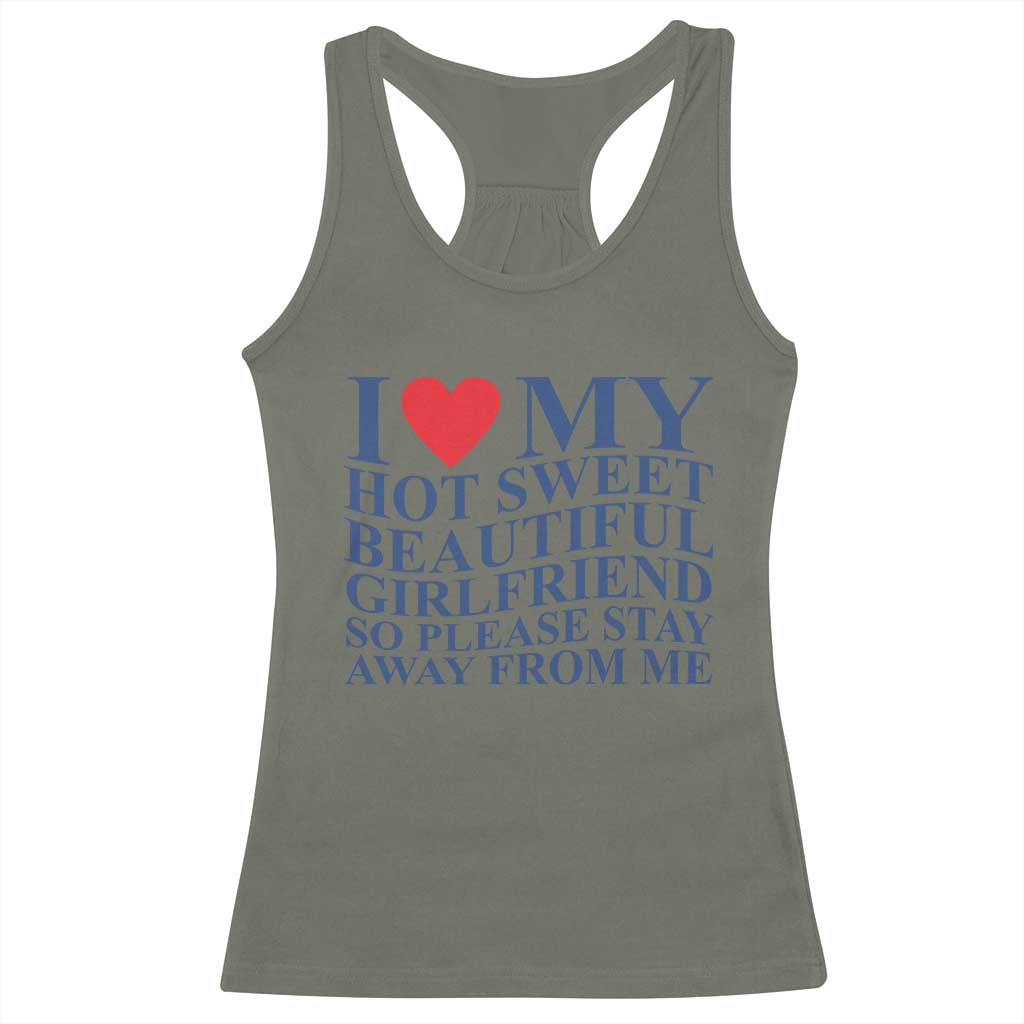 I Love My Hot Girlfriend Racerback Tank Top Funny Gift for Him Boyfriend Valentine TS10 Military Green Print Your Wear