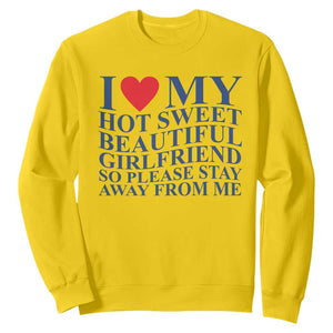 I Love My Hot Girlfriend Sweatshirt Funny Gift for Him Boyfriend Valentine TS10 Daisy Print Your Wear