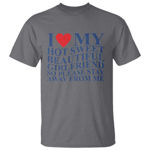 I Love My Hot Girlfriend T Shirt Funny Gift for Him Boyfriend Valentine TS10 Charcoal Print Your Wear