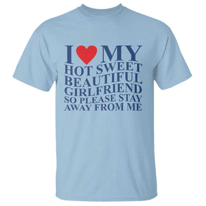 I Love My Hot Girlfriend T Shirt Funny Gift for Him Boyfriend Valentine TS10 Light Blue Print Your Wear