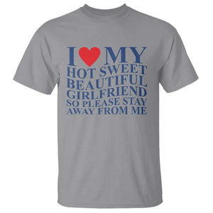 I Love My Hot Girlfriend T Shirt Funny Gift for Him Boyfriend Valentine TS10 Sport Gray Print Your Wear