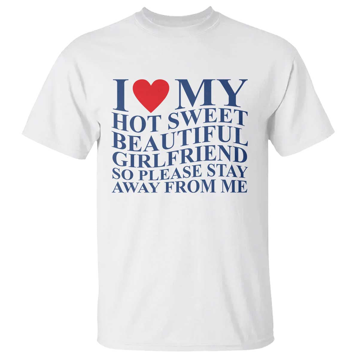 I Love My Hot Girlfriend T Shirt Funny Gift for Him Boyfriend Valentine TS10 White Print Your Wear