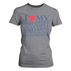 I Love My Hot Girlfriend T Shirt For Women Funny Gift for Him Boyfriend Valentine TS10 Charcoal Print Your Wear