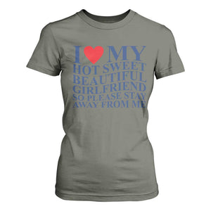 I Love My Hot Girlfriend T Shirt For Women Funny Gift for Him Boyfriend Valentine TS10 Military Green Print Your Wear