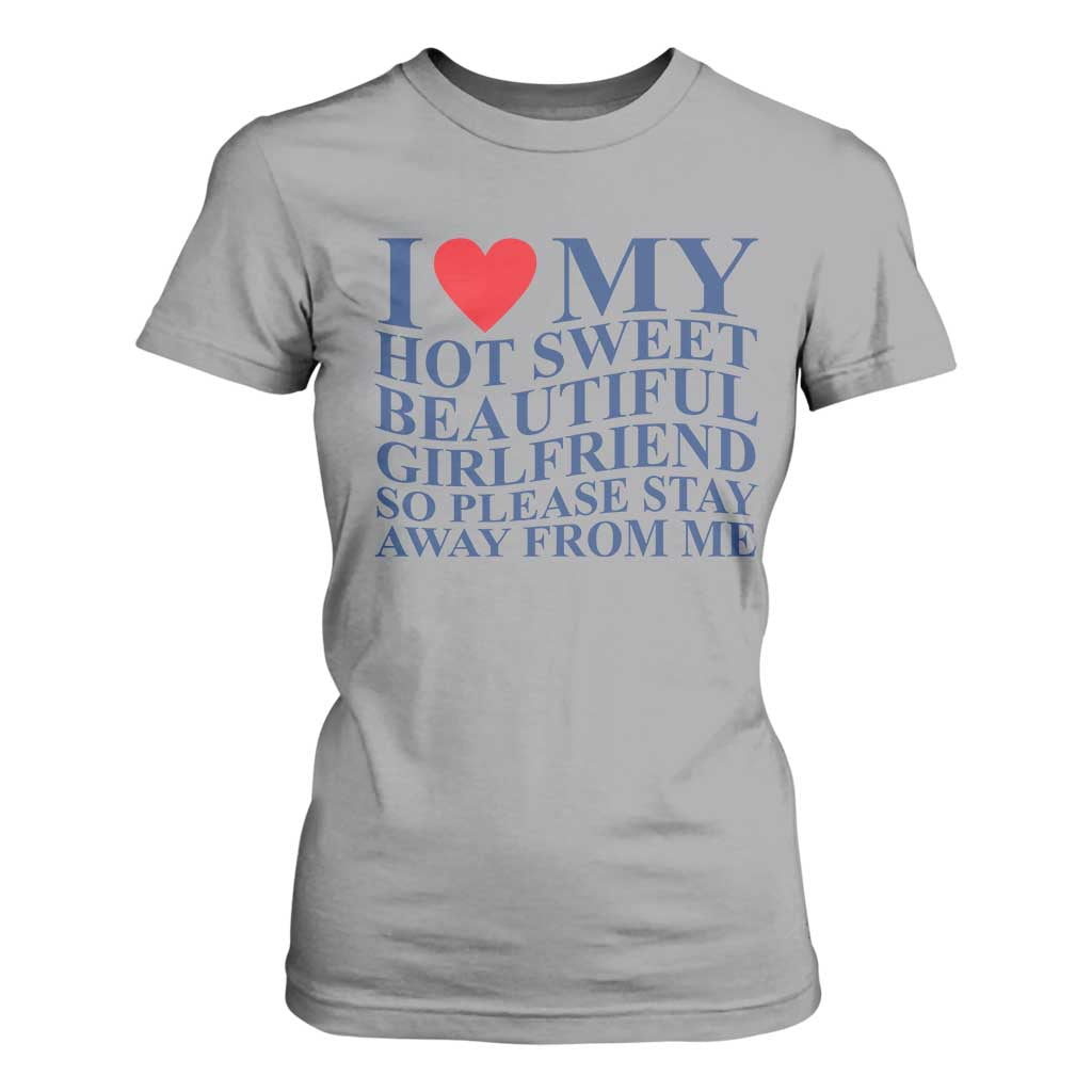 I Love My Hot Girlfriend T Shirt For Women Funny Gift for Him Boyfriend Valentine TS10 Sport Gray Print Your Wear