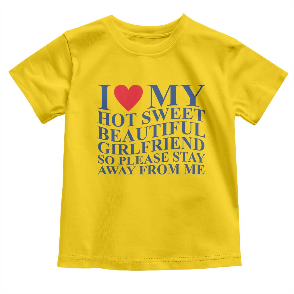 I Love My Hot Girlfriend Toddler T Shirt Funny Gift for Him Boyfriend Valentine TS10 Daisy Print Your Wear