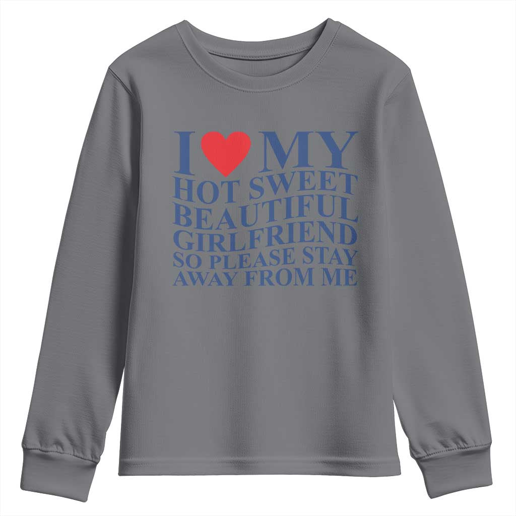 I Love My Hot Girlfriend Youth Sweatshirt Funny Gift for Him Boyfriend Valentine TS10 Charcoal Print Your Wear