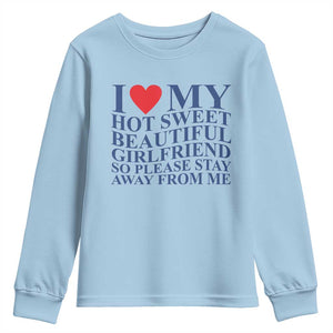 I Love My Hot Girlfriend Youth Sweatshirt Funny Gift for Him Boyfriend Valentine TS10 Light Blue Print Your Wear