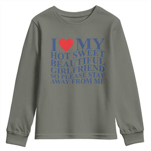 I Love My Hot Girlfriend Youth Sweatshirt Funny Gift for Him Boyfriend Valentine TS10 Military Green Print Your Wear