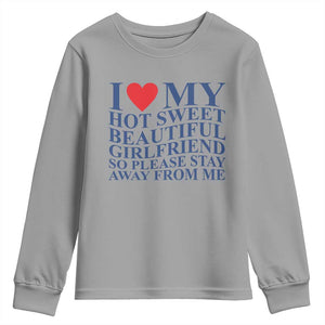 I Love My Hot Girlfriend Youth Sweatshirt Funny Gift for Him Boyfriend Valentine TS10 Sport Gray Print Your Wear