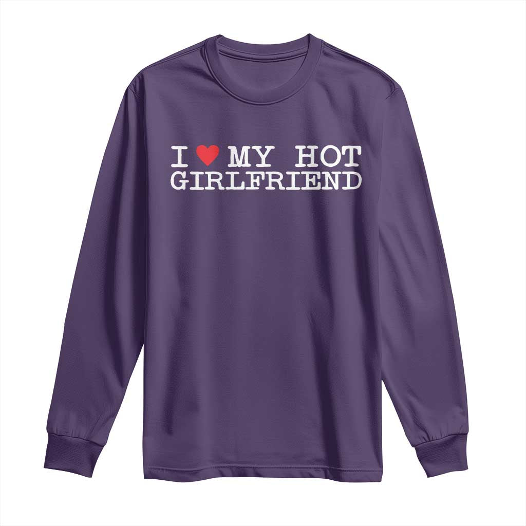 I Love My Hot Girlfriend Long Sleeve Shirt Valentines Day Gifts For Boyfriend TS10 Purple Print Your Wear