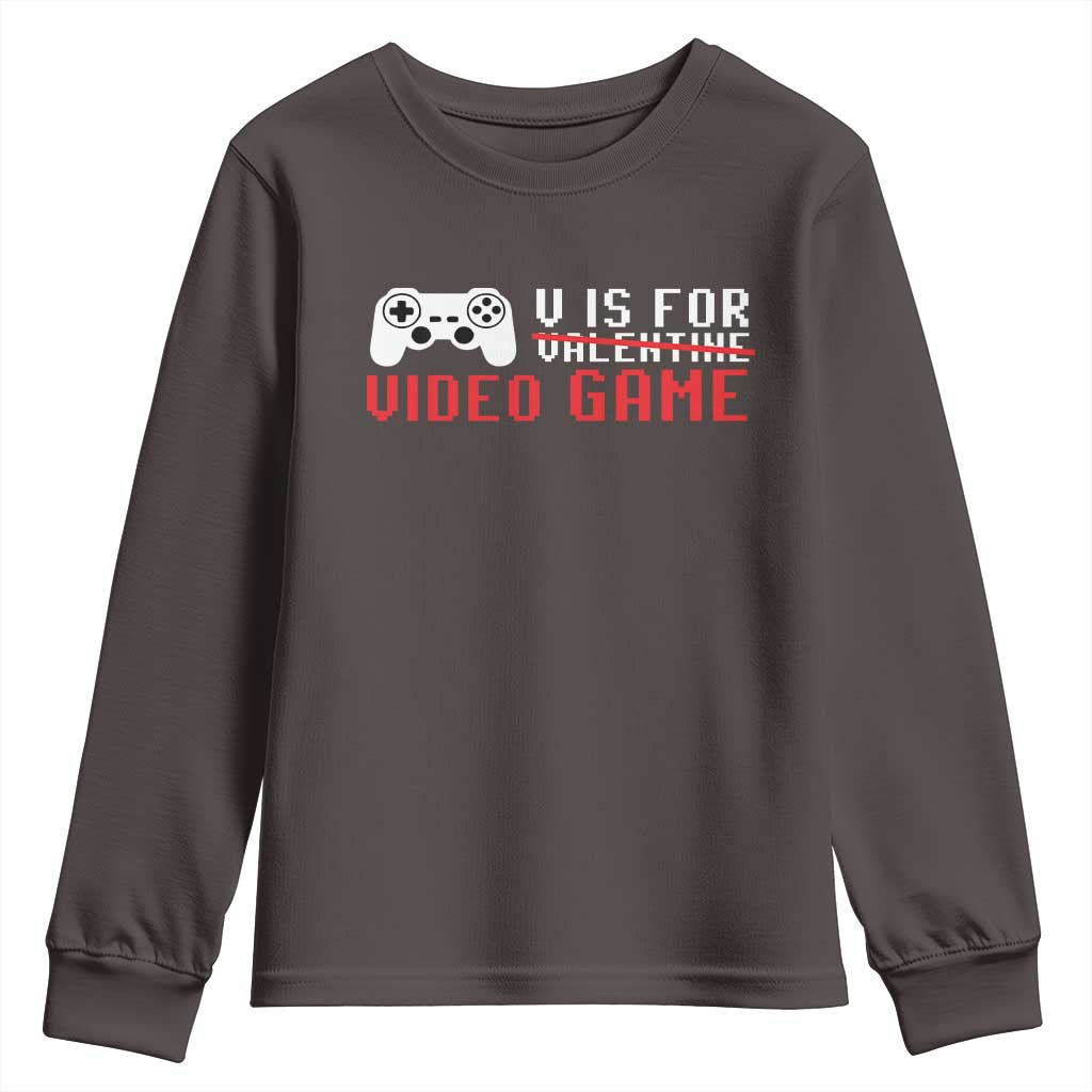 Valentines Day Gamers Youth Sweatshirt V Is For Video Games Gamer TS10 Dark Chocolate Print Your Wear