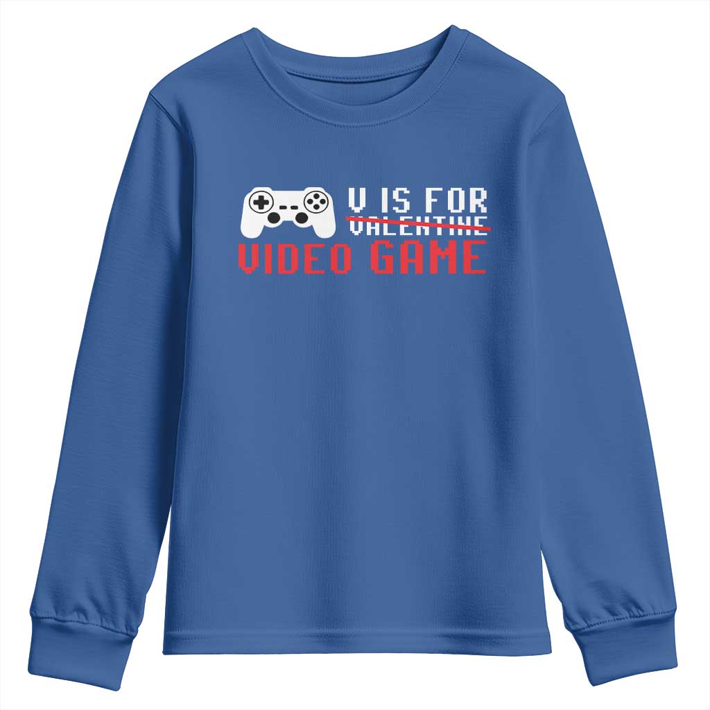 Valentines Day Gamers Youth Sweatshirt V Is For Video Games Gamer TS10 Royal Blue Print Your Wear
