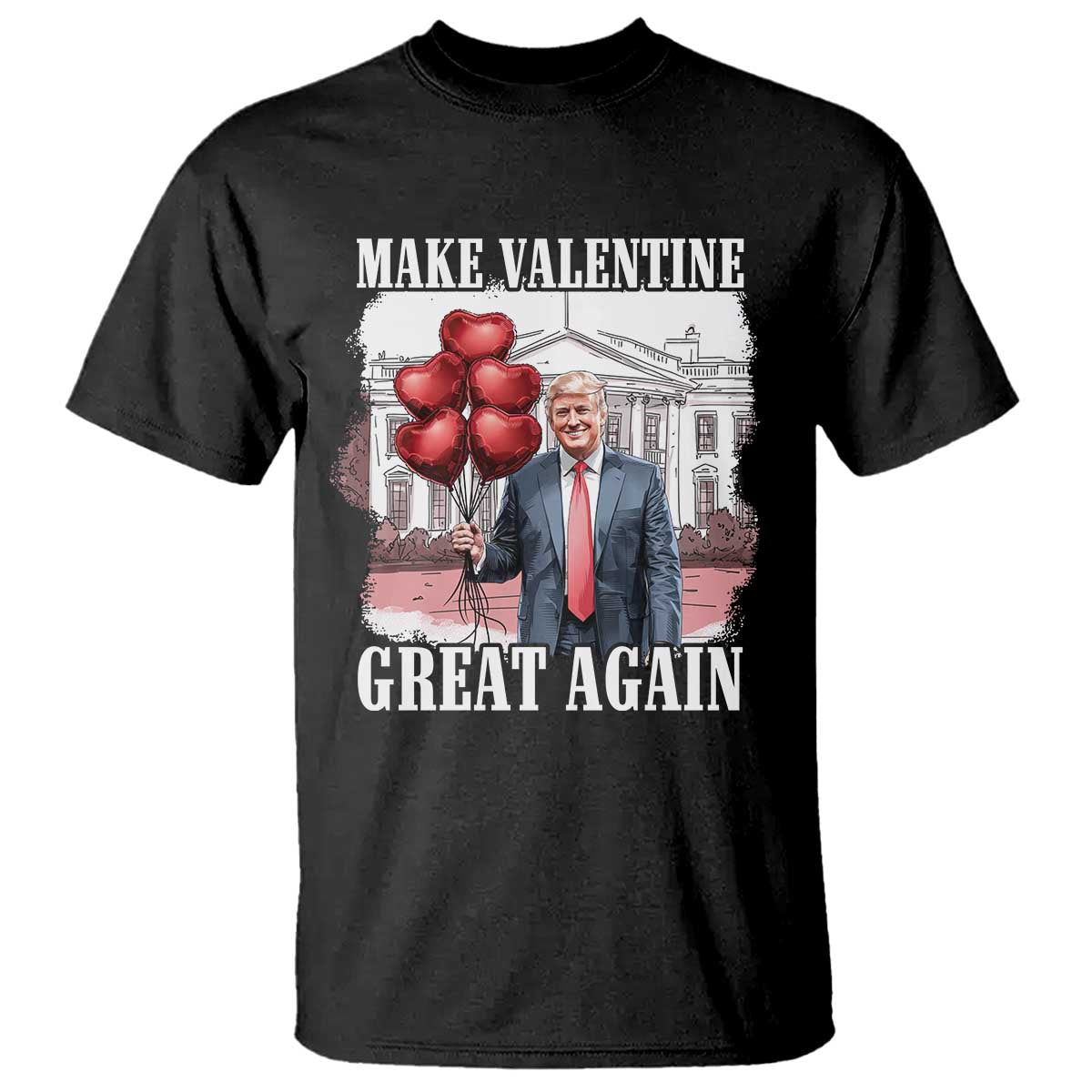 Happy Trump Valentines Day T Shirt Daddys Home White House 2025 Make Valentine Great Again TS10 Black Print Your Wear