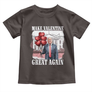Happy Trump Valentines Day Toddler T Shirt Daddys Home White House 2025 Make Valentine Great Again TS10 Dark Chocolate Print Your Wear