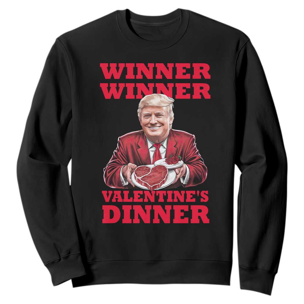 Trump Valentine Sweatshirt Winner Valentine Dinner TS10 Black Print Your Wear
