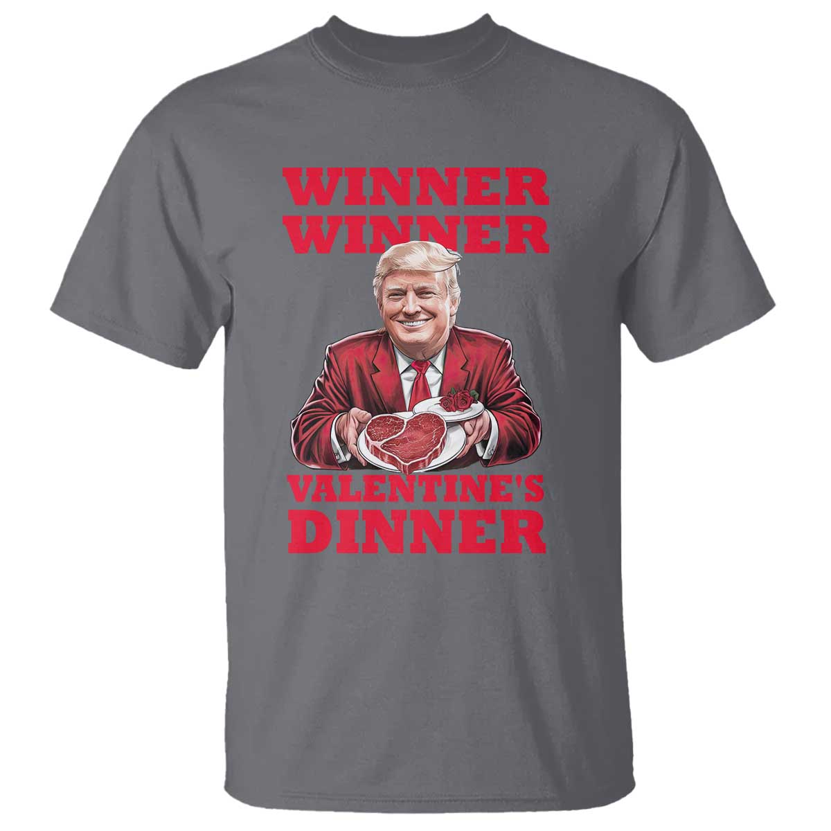 Trump Valentine T Shirt Winner Valentine Dinner TS10 Charcoal Print Your Wear
