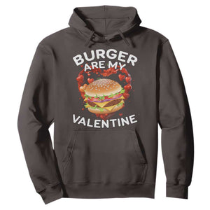 Burger Is My Valentine Funny Valentines Day Hoodie TS10 Dark Chocolate Print Your Wear