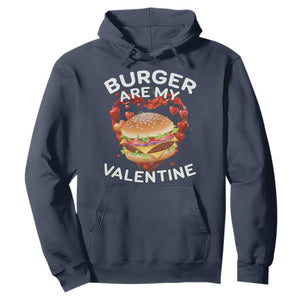 Burger Is My Valentine Funny Valentines Day Hoodie TS10 Navy Print Your Wear