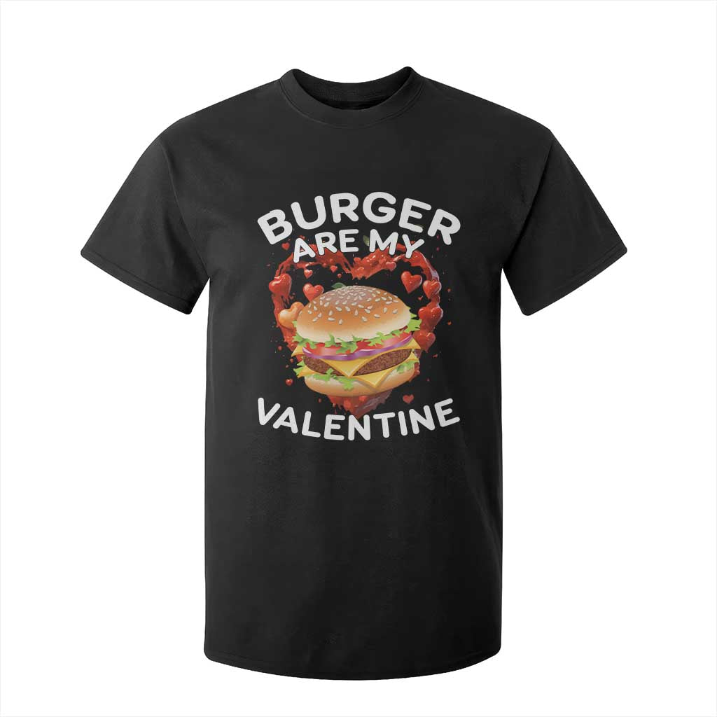 Burger Is My Valentine Funny Valentines Day T Shirt For Kid TS10 Black Print Your Wear