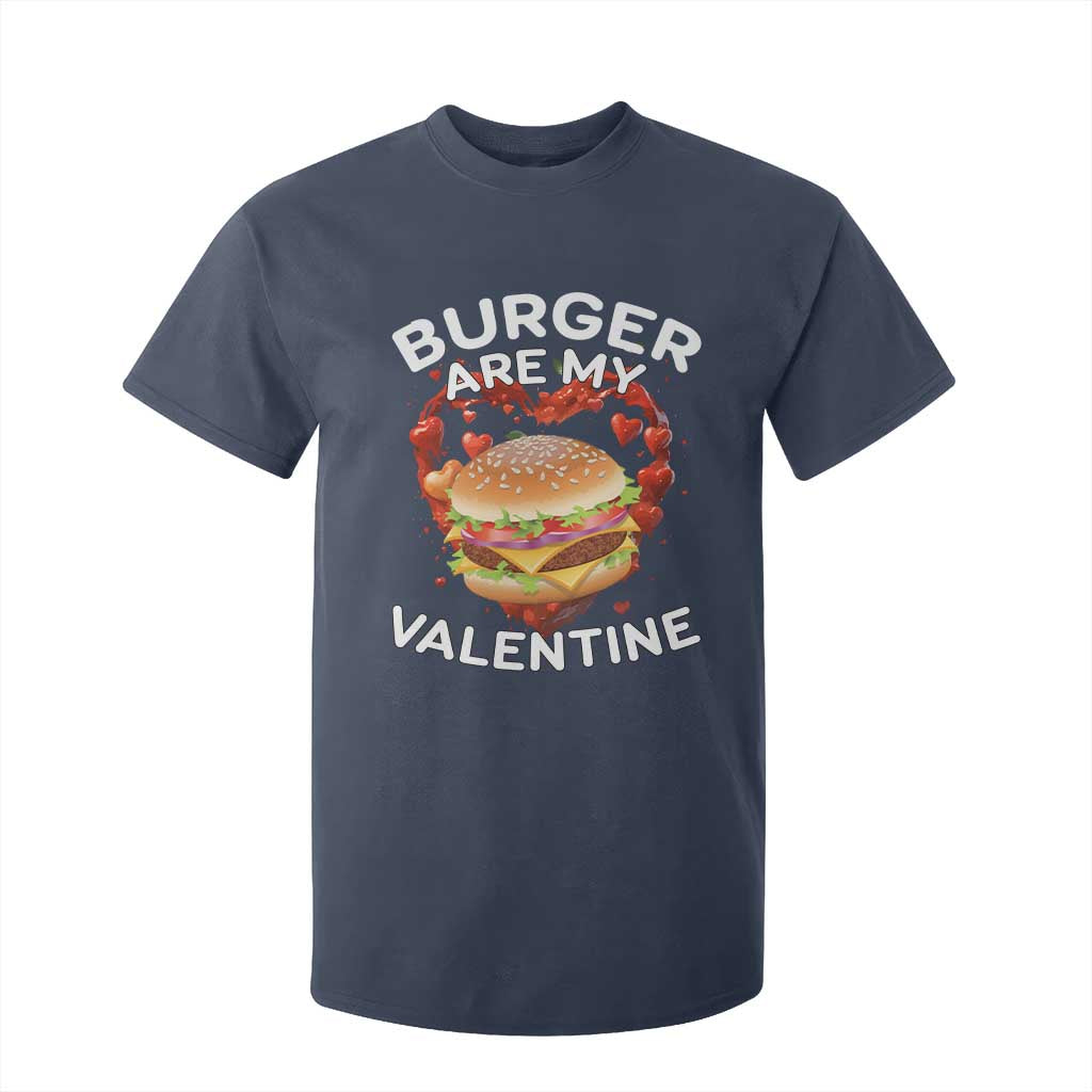 Burger Is My Valentine Funny Valentines Day T Shirt For Kid TS10 Navy Print Your Wear