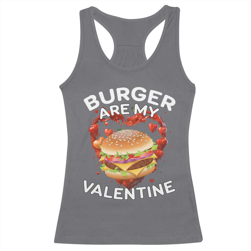 Burger Is My Valentine Funny Valentines Day Racerback Tank Top TS10 Charcoal Print Your Wear