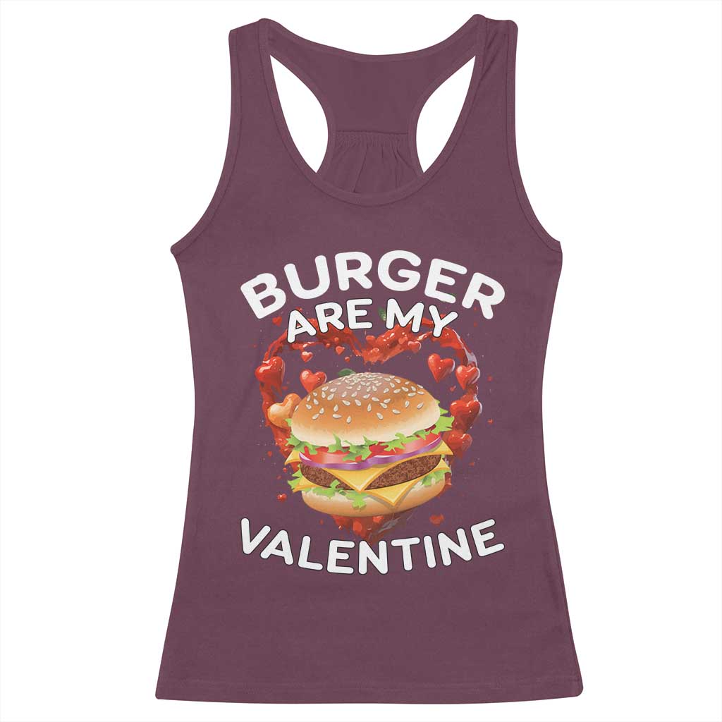 Burger Is My Valentine Funny Valentines Day Racerback Tank Top TS10 Maroon Print Your Wear
