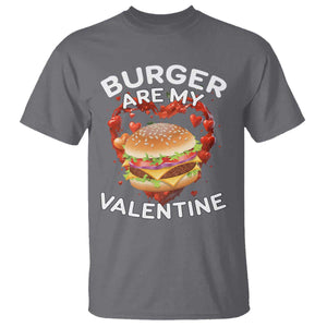 Burger Is My Valentine Funny Valentines Day T Shirt TS10 Charcoal Print Your Wear