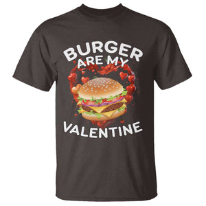 Burger Is My Valentine Funny Valentines Day T Shirt TS10 Dark Chocolate Print Your Wear