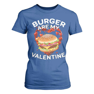 Burger Is My Valentine Funny Valentines Day T Shirt For Women TS10 Royal Blue Print Your Wear