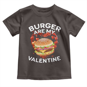 Burger Is My Valentine Funny Valentines Day Toddler T Shirt TS10 Dark Chocolate Print Your Wear
