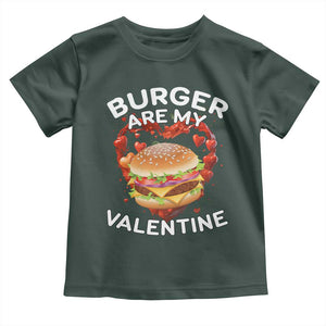 Burger Is My Valentine Funny Valentines Day Toddler T Shirt TS10 Dark Forest Green Print Your Wear