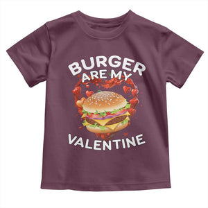 Burger Is My Valentine Funny Valentines Day Toddler T Shirt TS10 Maroon Print Your Wear