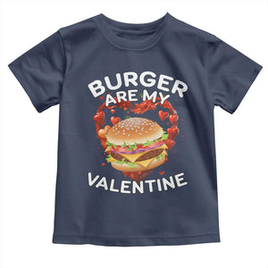 Burger Is My Valentine Funny Valentines Day Toddler T Shirt TS10 Navy Print Your Wear