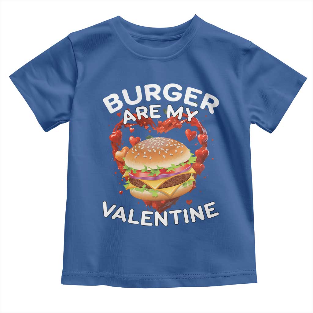 Burger Is My Valentine Funny Valentines Day Toddler T Shirt TS10 Royal Blue Print Your Wear