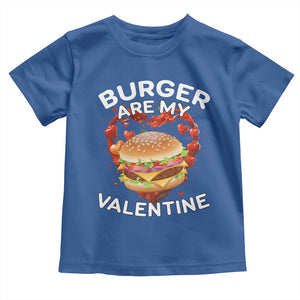 Burger Is My Valentine Funny Valentines Day Toddler T Shirt TS10 Royal Blue Print Your Wear