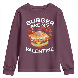 Burger Is My Valentine Funny Valentines Day Youth Sweatshirt TS10 Maroon Print Your Wear