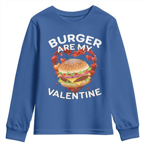 Burger Is My Valentine Funny Valentines Day Youth Sweatshirt TS10 Royal Blue Print Your Wear