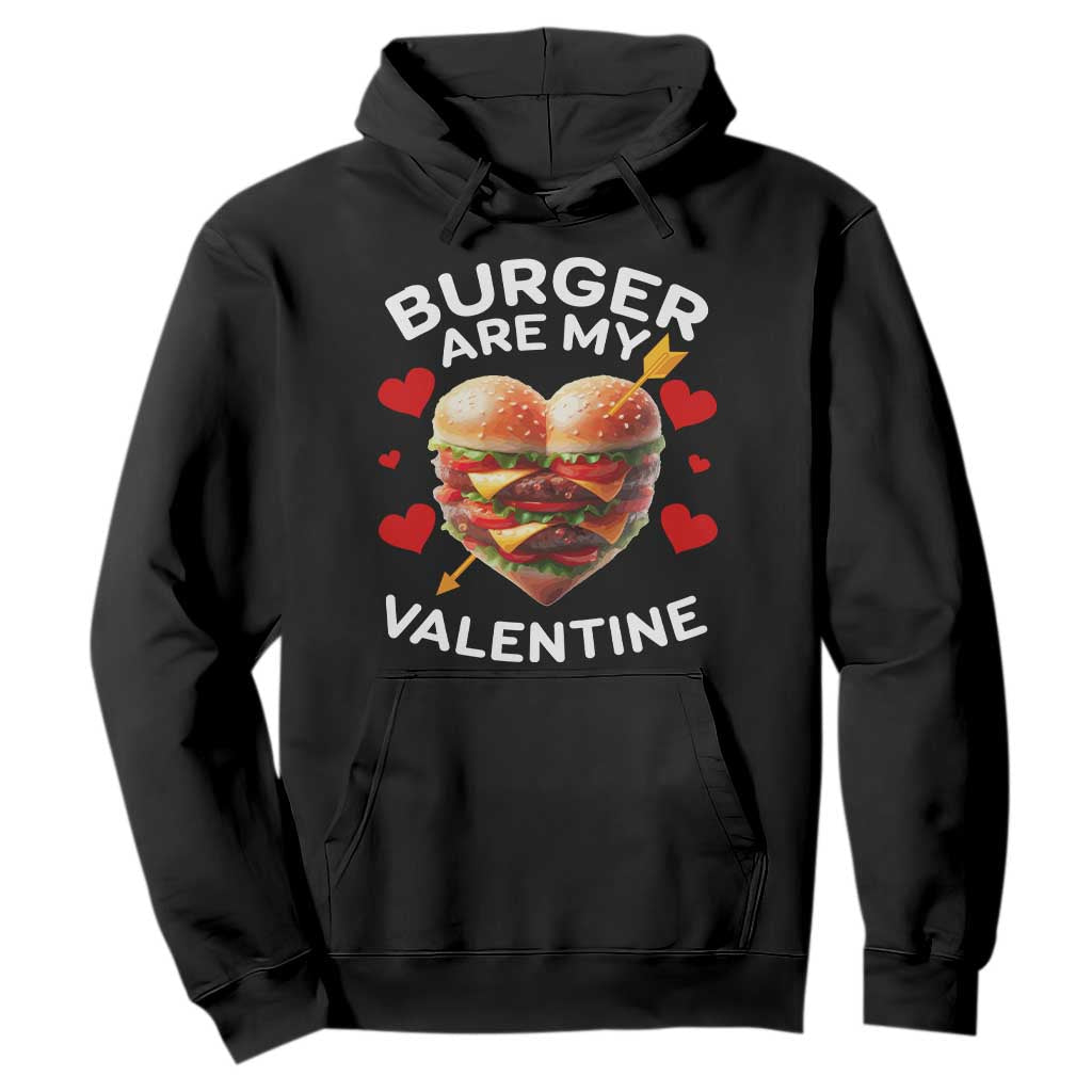 Funny Burger Is My Valentine Valentines Day Heart Hoodie TS10 Black Print Your Wear