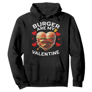 Funny Burger Is My Valentine Valentines Day Heart Hoodie TS10 Black Print Your Wear