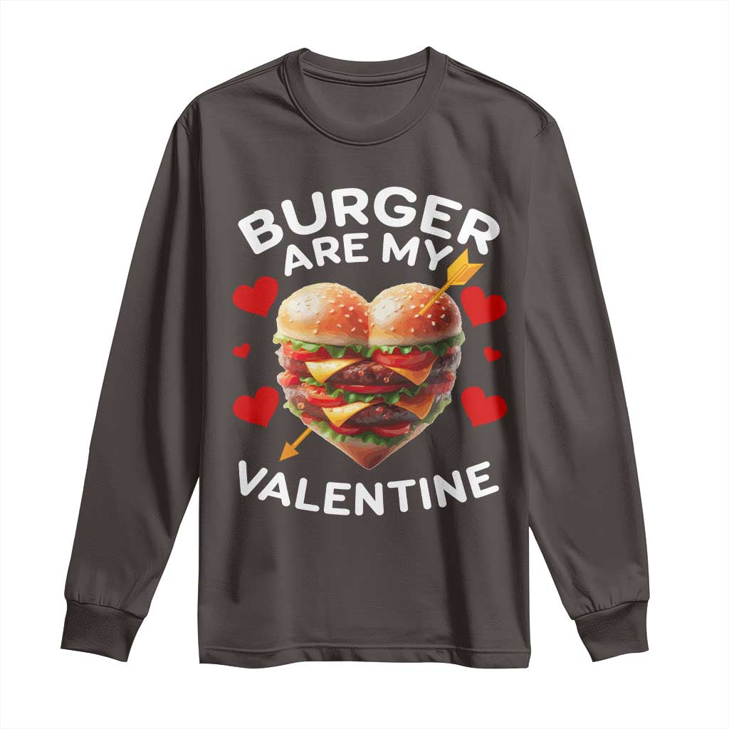Funny Burger Is My Valentine Valentines Day Heart Long Sleeve Shirt TS10 Dark Chocolate Print Your Wear