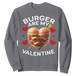 Funny Burger Is My Valentine Valentines Day Heart Sweatshirt TS10 Charcoal Print Your Wear