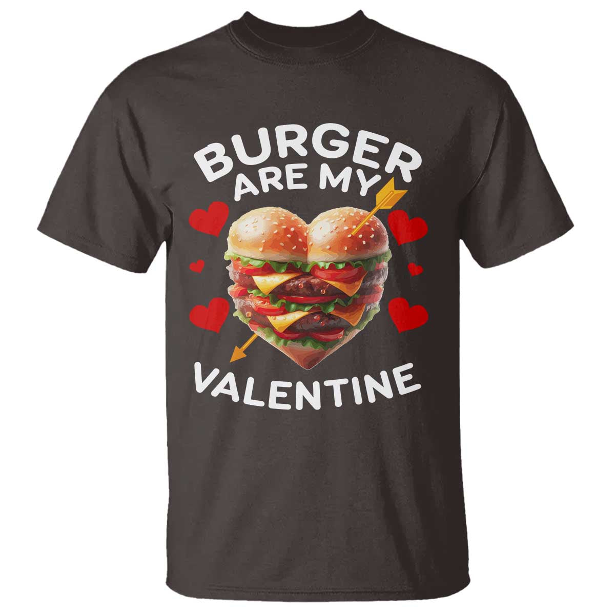 Funny Burger Is My Valentine Valentines Day Heart T Shirt TS10 Dark Chocolate Print Your Wear