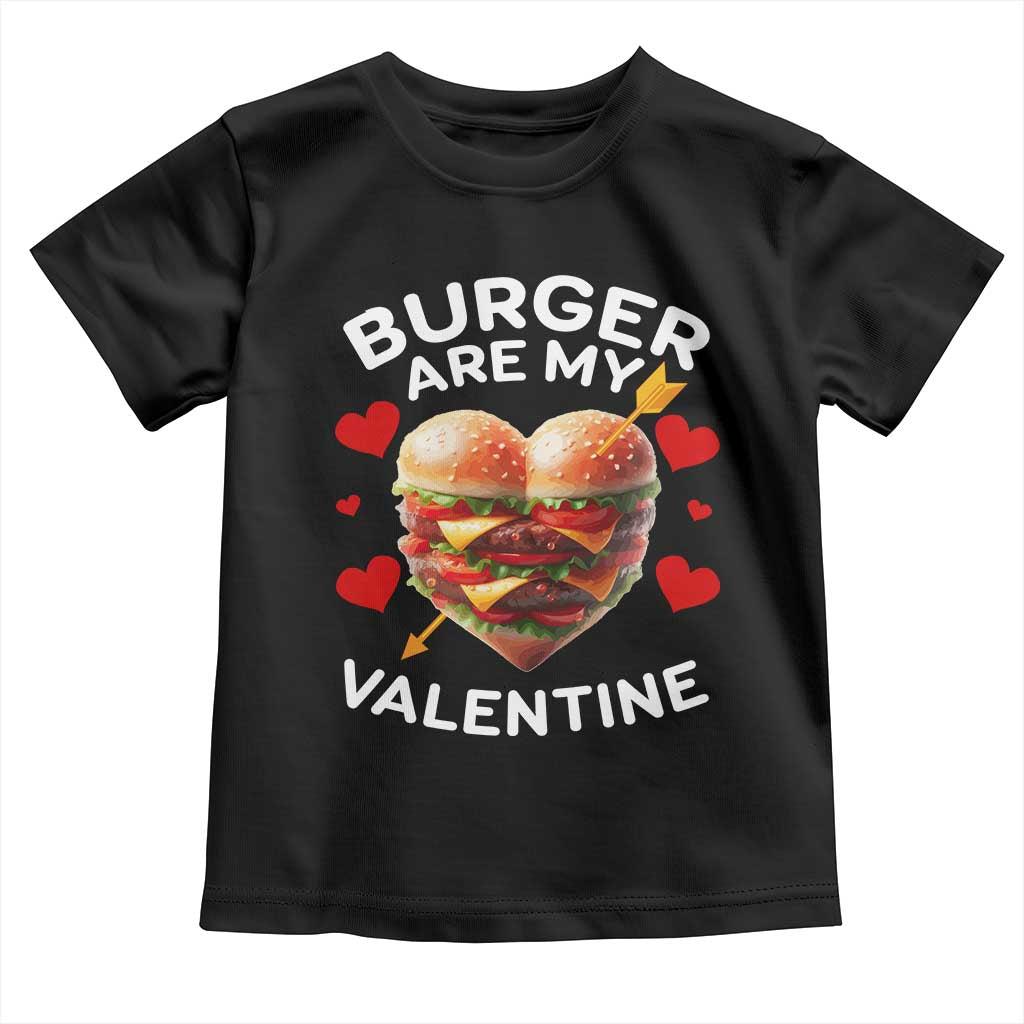 Funny Burger Is My Valentine Valentines Day Heart Toddler T Shirt TS10 Black Print Your Wear